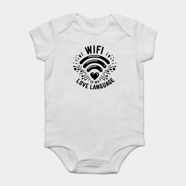 WIFI is My Love Language Baby Bodysuit by Frank Ring